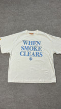 When smoke clear t shirt
